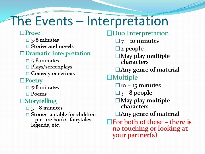 The Events – Interpretation �Prose � 5 -8 minutes � Stories and novels �Dramatic
