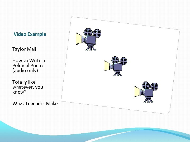 Video Example Taylor Mali How to Write a Political Poem (audio only) Totally like