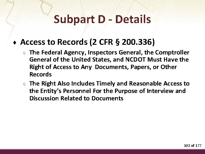 Subpart D - Details ♦ Access to Records (2 CFR § 200. 336) ○