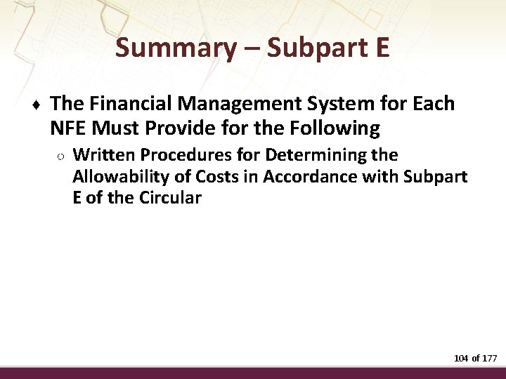 Summary – Subpart E ♦ The Financial Management System for Each NFE Must Provide