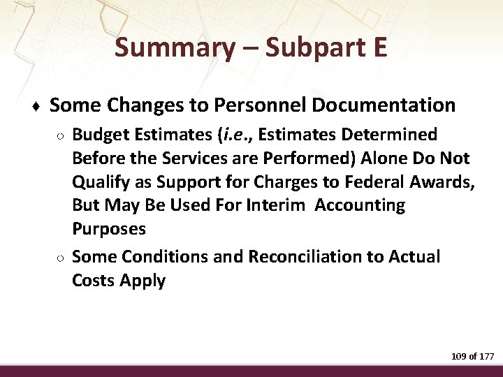 Summary – Subpart E ♦ Some Changes to Personnel Documentation ○ ○ Budget Estimates
