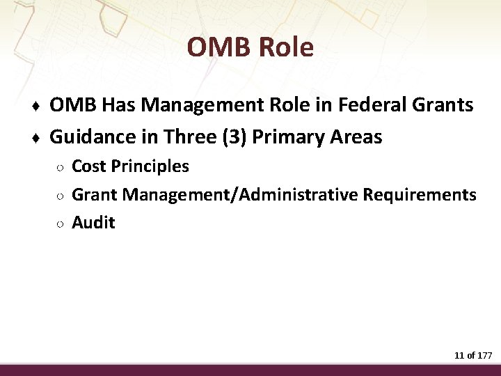 OMB Role ♦ ♦ OMB Has Management Role in Federal Grants Guidance in Three