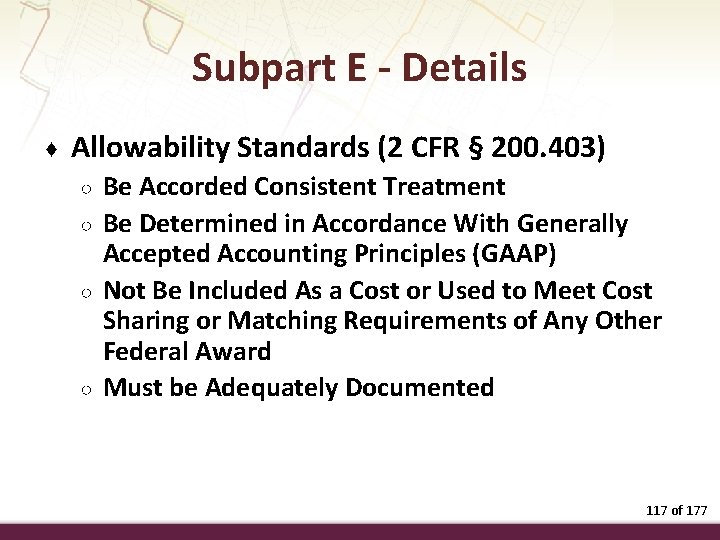 Subpart E - Details ♦ Allowability Standards (2 CFR § 200. 403) ○ ○