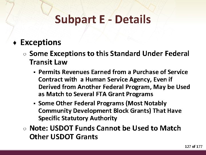 Subpart E - Details ♦ Exceptions ○ Some Exceptions to this Standard Under Federal