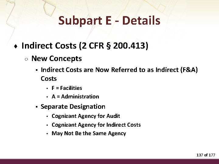 Subpart E - Details ♦ Indirect Costs (2 CFR § 200. 413) ○ New
