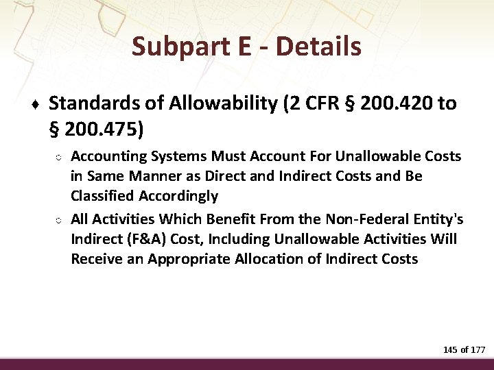 Subpart E - Details ♦ Standards of Allowability (2 CFR § 200. 420 to