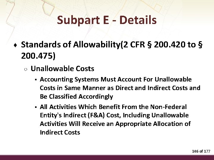 Subpart E - Details ♦ Standards of Allowability(2 CFR § 200. 420 to §