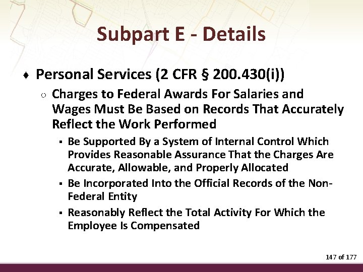 Subpart E - Details ♦ Personal Services (2 CFR § 200. 430(i)) ○ Charges