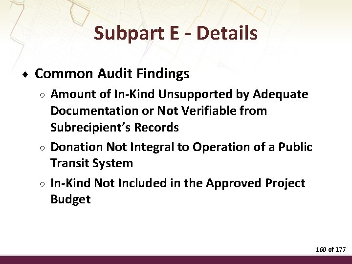 Subpart E - Details ♦ Common Audit Findings ○ ○ ○ Amount of In-Kind