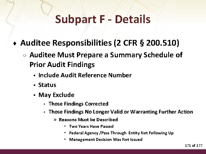 Subpart F - Details ♦ Auditee Responsibilities (2 CFR § 200. 510) ○ Auditee