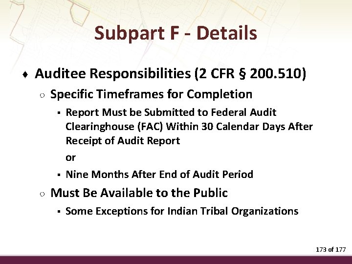 Subpart F - Details ♦ Auditee Responsibilities (2 CFR § 200. 510) ○ Specific