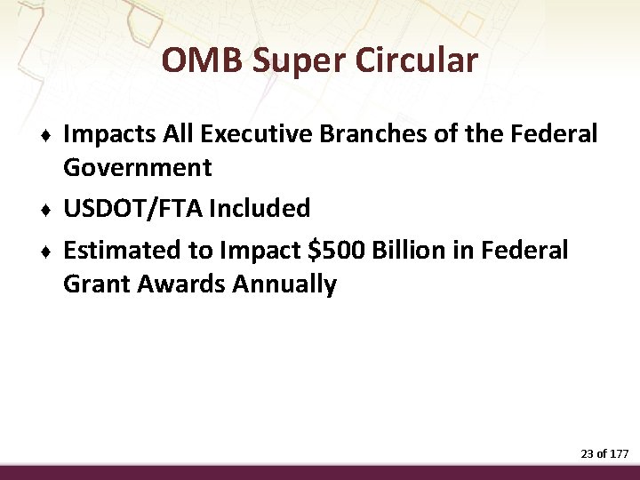 OMB Super Circular ♦ ♦ ♦ Impacts All Executive Branches of the Federal Government