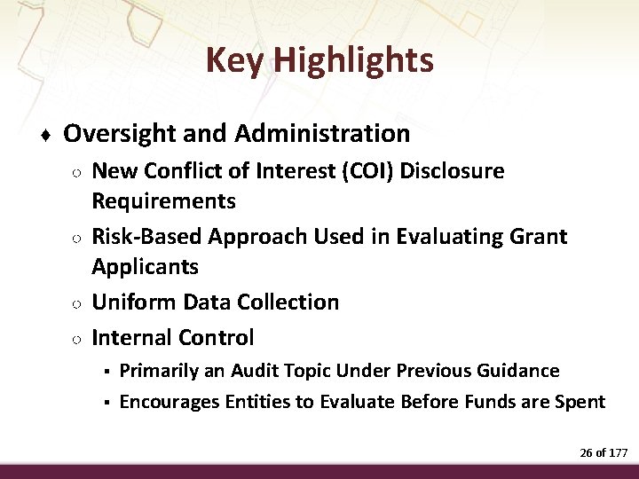 Key Highlights ♦ Oversight and Administration ○ ○ New Conflict of Interest (COI) Disclosure