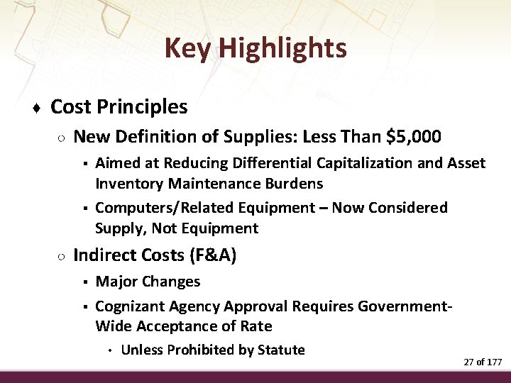 Key Highlights ♦ Cost Principles ○ New Definition of Supplies: Less Than $5, 000