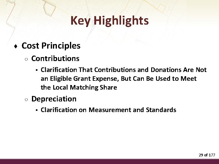 Key Highlights ♦ Cost Principles ○ Contributions § ○ Clarification That Contributions and Donations