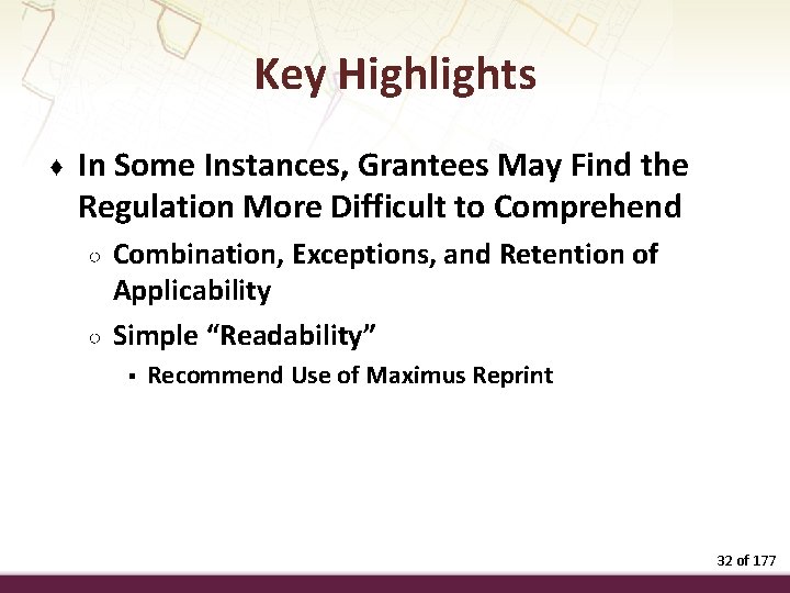 Key Highlights ♦ In Some Instances, Grantees May Find the Regulation More Difficult to