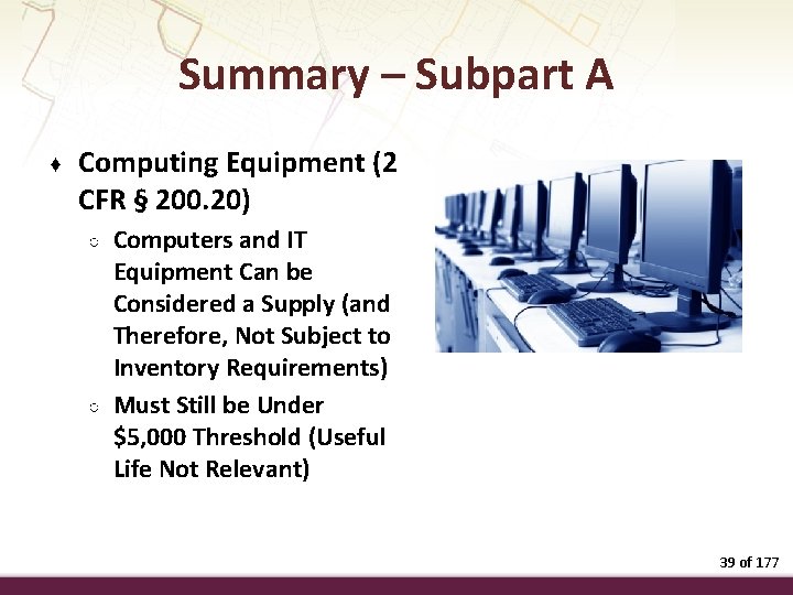 Summary – Subpart A ♦ Computing Equipment (2 CFR § 200. 20) ○ ○