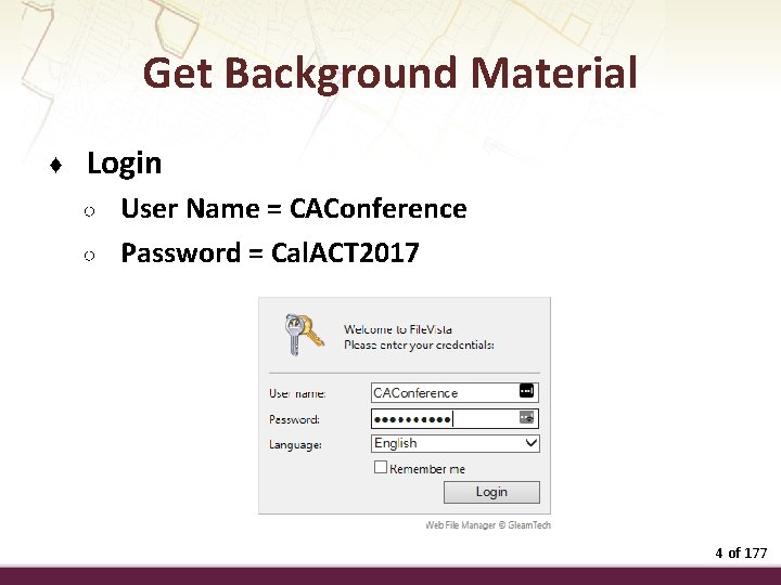 Get Background Material ♦ Login ○ ○ User Name = CAConference Password = Cal.