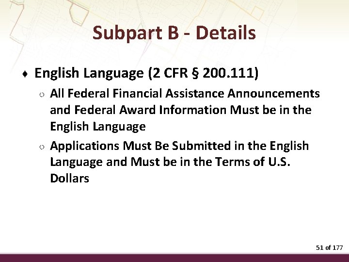 Subpart B - Details ♦ English Language (2 CFR § 200. 111) ○ ○