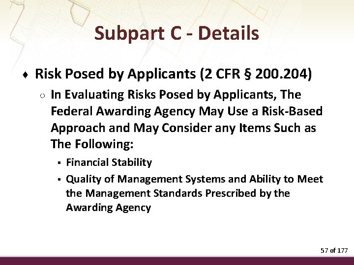 Subpart C - Details ♦ Risk Posed by Applicants (2 CFR § 200. 204)