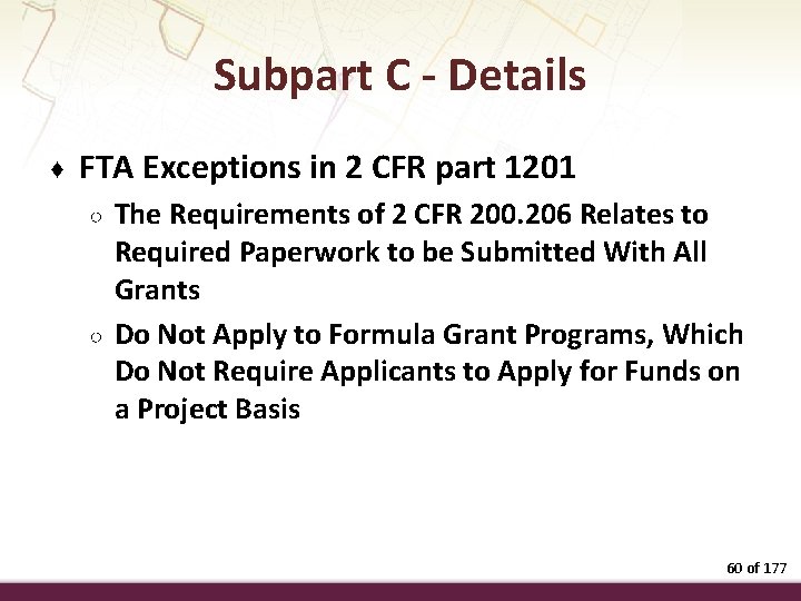 Subpart C - Details ♦ FTA Exceptions in 2 CFR part 1201 ○ ○