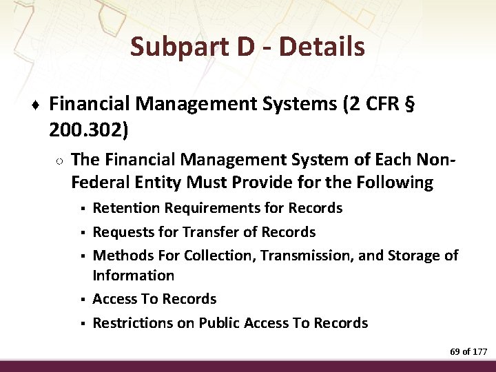 Subpart D - Details ♦ Financial Management Systems (2 CFR § 200. 302) ○