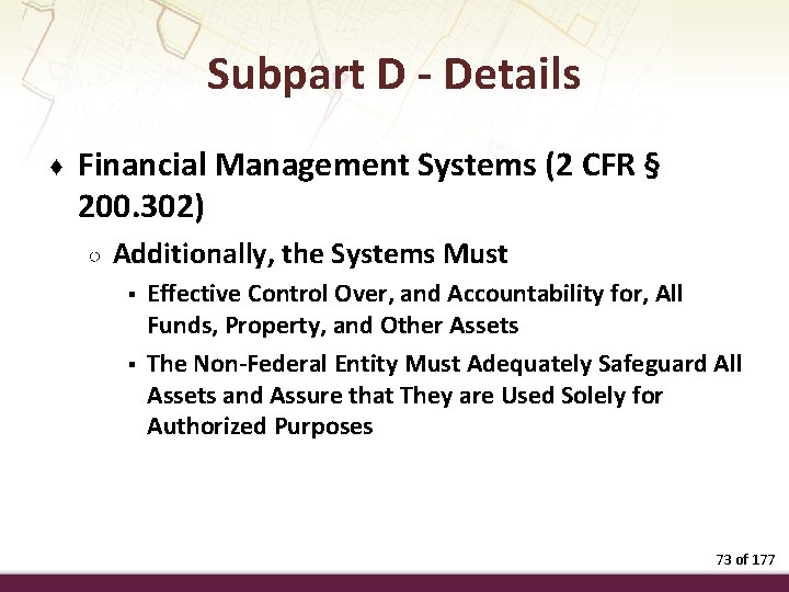Subpart D - Details ♦ Financial Management Systems (2 CFR § 200. 302) ○