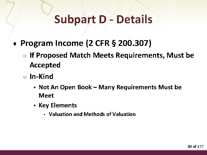 Subpart D - Details ♦ Program Income (2 CFR § 200. 307) ○ ○