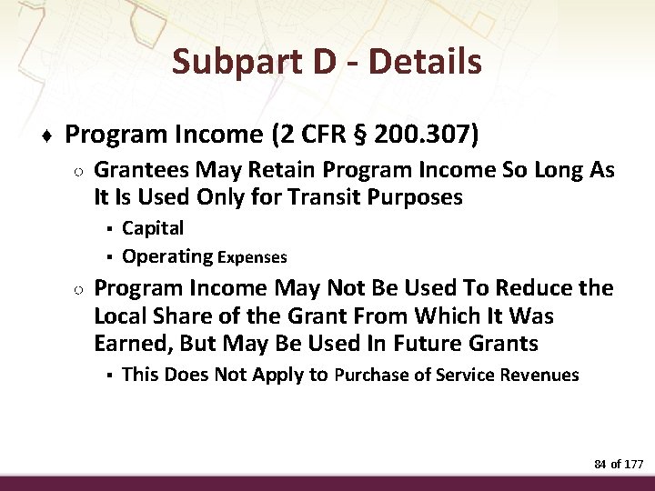 Subpart D - Details ♦ Program Income (2 CFR § 200. 307) ○ Grantees