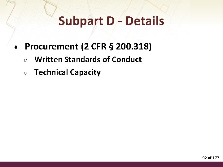 Subpart D - Details ♦ Procurement (2 CFR § 200. 318) ○ ○ Written