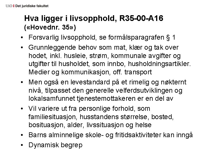 Hva ligger i livsopphold, R 35 -00 -A 16 ( «Hovednr. 35» ) •