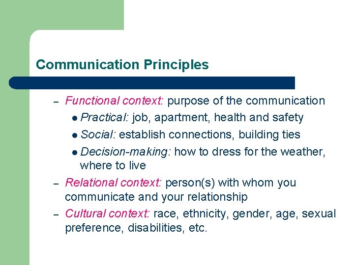 Communication Principles – – – Functional context: purpose of the communication l Practical: job, Communication Principles – – – Functional context: purpose of the communication l Practical: job,