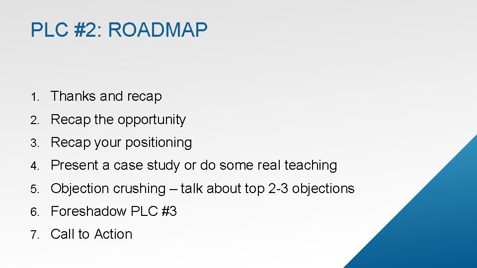 PLC #2: ROADMAP 1. Thanks and recap 2. Recap the opportunity 3. Recap your