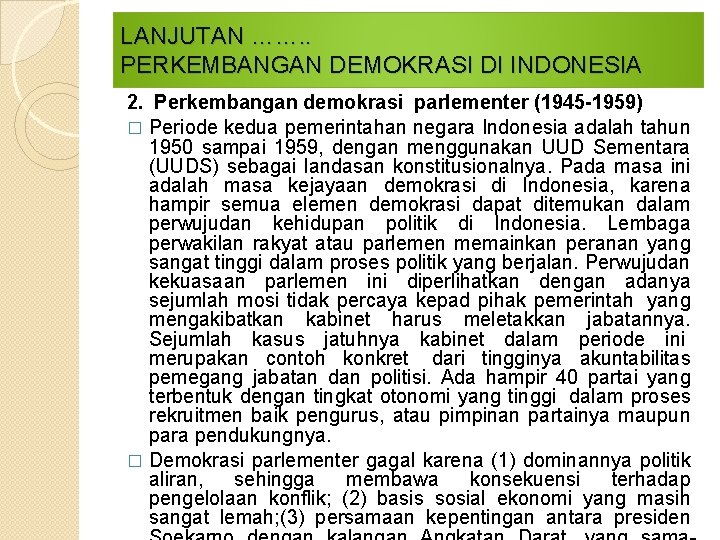 LANJUTAN ……. . PERKEMBANGAN DEMOKRASI DI INDONESIA 2. Perkembangan demokrasi parlementer (1945 -1959) �