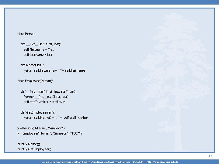 class Person: def __init__(self, first, last): self. firstname = first self. lastname = last