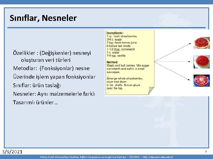 Sınıflar, Nesneler Özellikler : (Değişkenler) nesneyi oluşturan veri türleri Metodlar: (Fonksiyonlar) nesne Üzerinde işlem