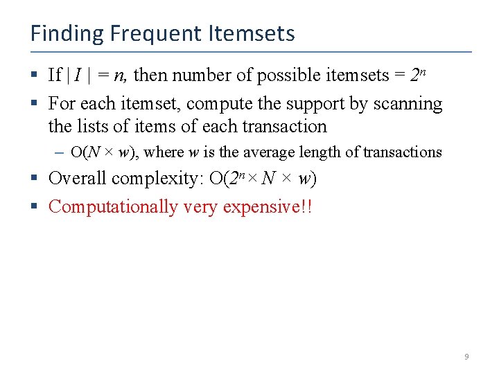 Finding Frequent Itemsets § If | I | = n, then number of possible