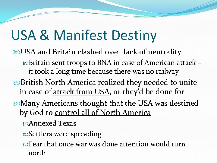 USA & Manifest Destiny USA and Britain clashed over lack of neutrality Britain sent