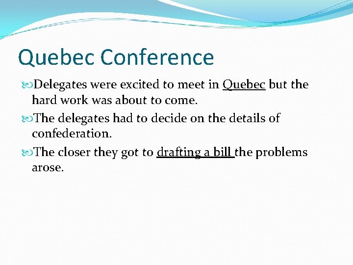 Quebec Conference Delegates were excited to meet in Quebec but the hard work was