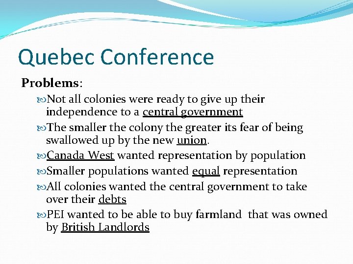 Quebec Conference Problems: Not all colonies were ready to give up their independence to