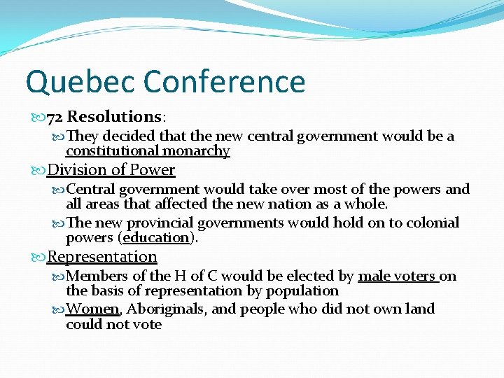 Quebec Conference 72 Resolutions: They decided that the new central government would be a