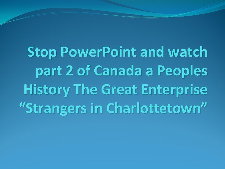 Stop Power. Point and watch part 2 of Canada a Peoples History The Great