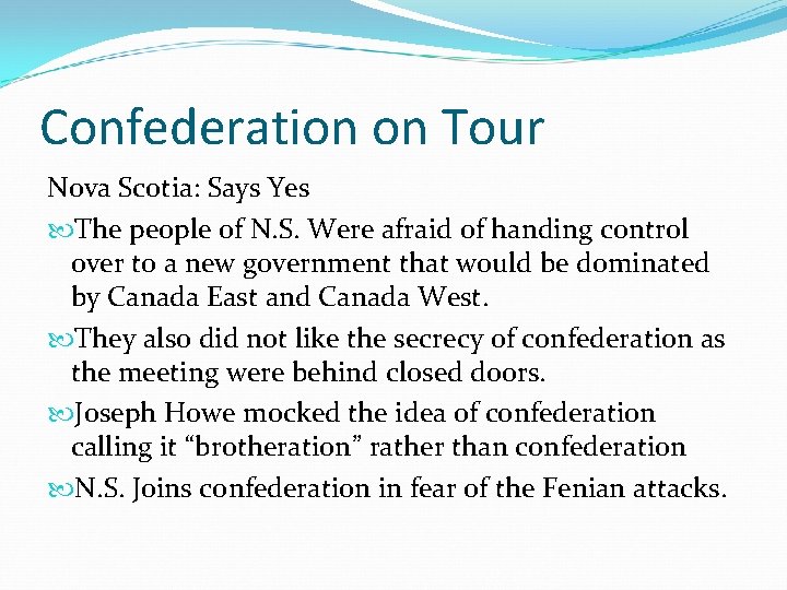 Confederation on Tour Nova Scotia: Says Yes The people of N. S. Were afraid