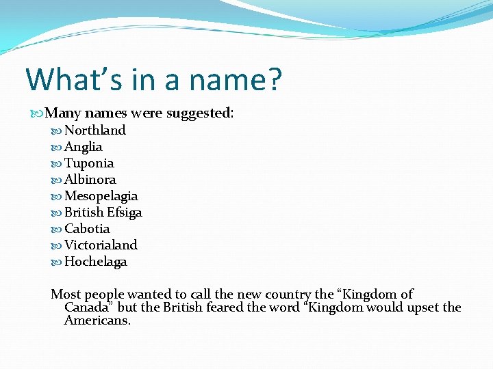 What’s in a name? Many names were suggested: Northland Anglia Tuponia Albinora Mesopelagia British