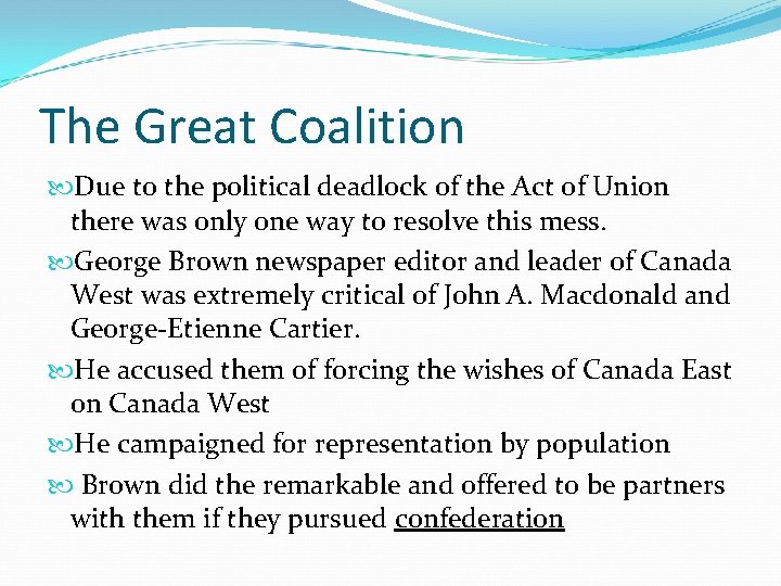 The Great Coalition Due to the political deadlock of the Act of Union there