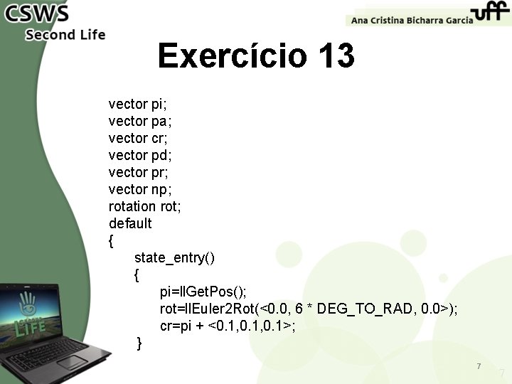 Exercício 13 vector pi; vector pa; vector cr; vector pd; vector pr; vector np;