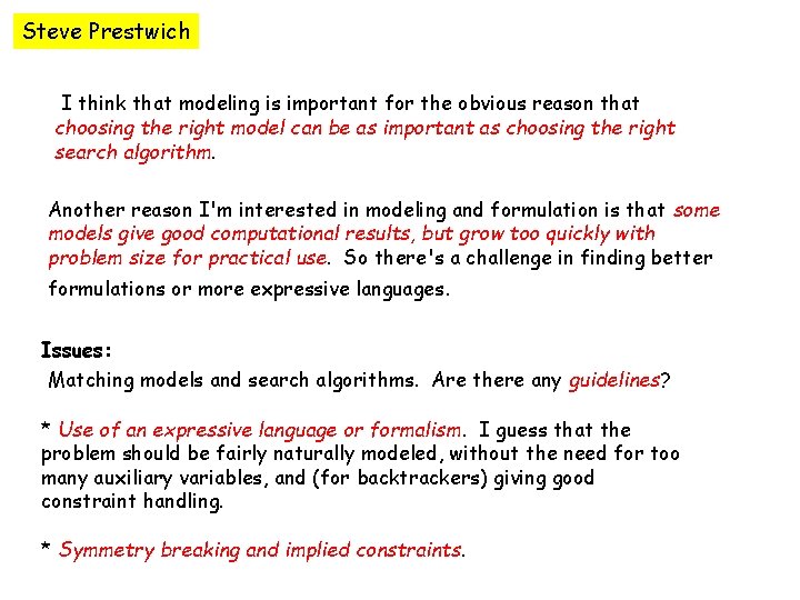 Steve Prestwich I think that modeling is important for the obvious reason that choosing