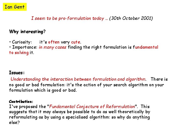 Ian Gent I seem to be pro-formulation today … (30 th October 2001) Why