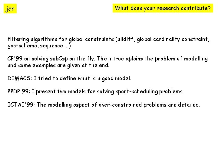 jcr What does your research contribute? filtering algorithms for global constraints (alldiff, global cardinality