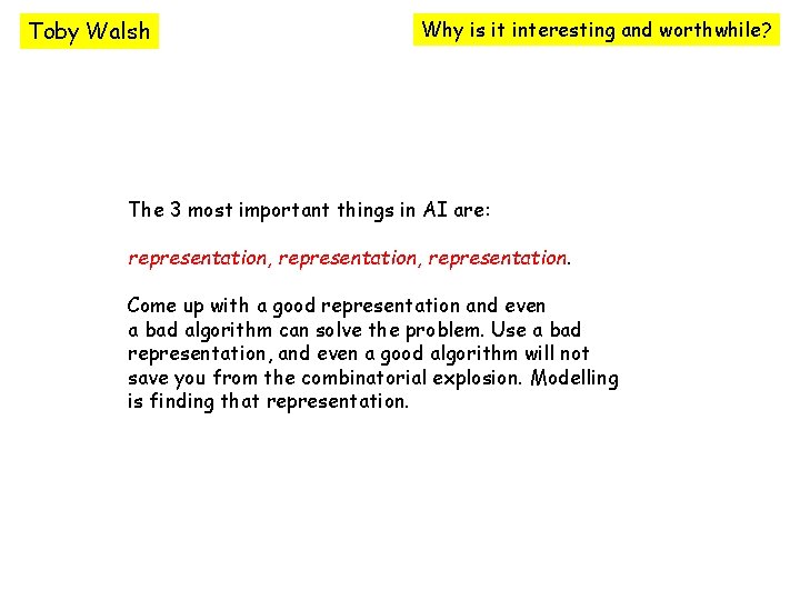 Toby Walsh Why is it interesting and worthwhile? The 3 most important things in